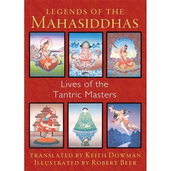 Legends of the Mahasiddhas: Lives of the Tantric Masters, Abhayadatta (Author)