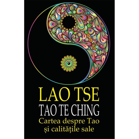 Tao Te Ching Cartea Despre Tao Si Calitatile Sale Lao Tse Emag Ro