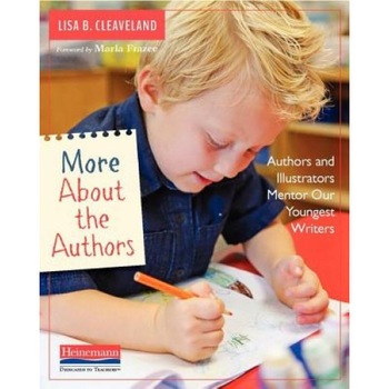 More about the Authors: Authors and Illustrators Mentor Our Youngest Writers, Lisa B. Cleaveland (Author) More about the Authors: Authors and Illustrators Mentor Our Youngest Writers, Lisa B. Cleaveland (Author)