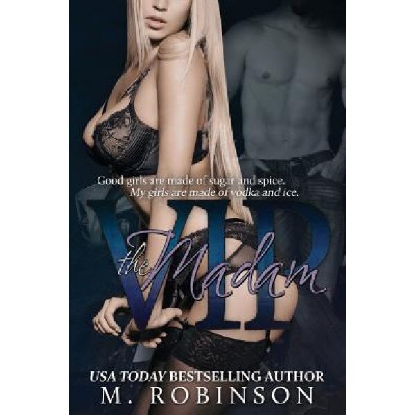The Madam: Book 2 of the VIP Trilogy, M. Robinson (Author)