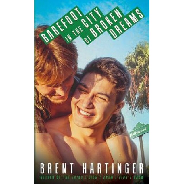 Barefoot in the City of Broken Dreams, Brent Hartinger (Author)