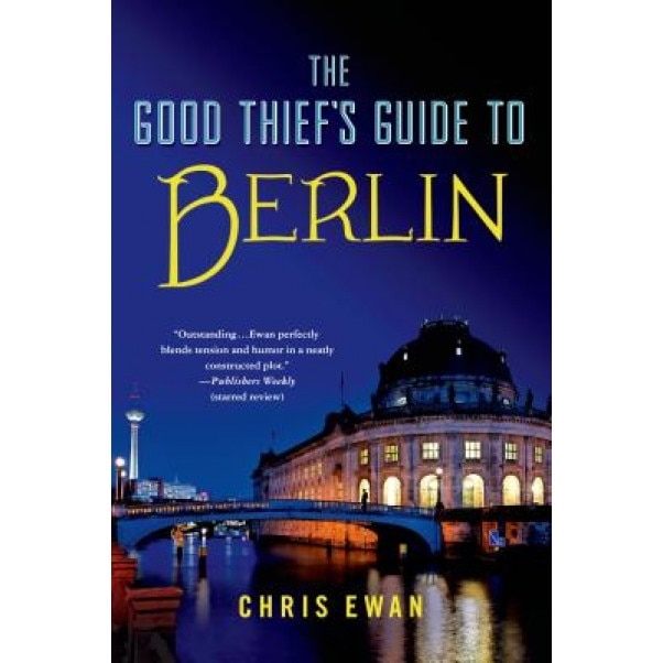 The Good Thief's Guide to Berlin, Chris Ewan (Author)