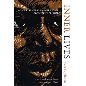 Inner Lives: Voices of African American Women in Prison, Paula C. Johnson (Author) Inner Lives: Voices of African American Women in Prison, Paula C. Johnson (Author)