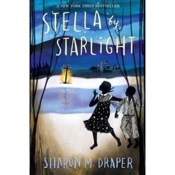 Stella by Starlight, Sharon M. Draper (Author) Stella by Starlight, Sharon M. Draper (Author)