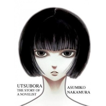 Utsubora - The Story of a Novelist, Asumiko Nakamura (Author) Utsubora - The Story of a Novelist, Asumiko Nakamura (Author)