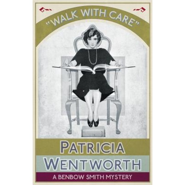 Walk with Care: A Benbow Smith Mystery, Patricia Wentworth (Author)