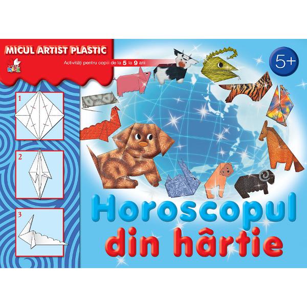 Horoscopul din hartie: Micul artist plastic, 5-9 ani