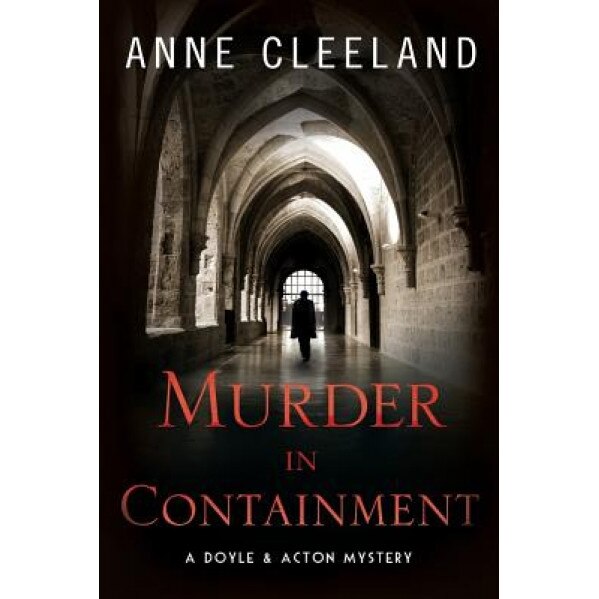 Murder in Containment: A Doyle and Acton Mystery, Anne Cleeland (Author)