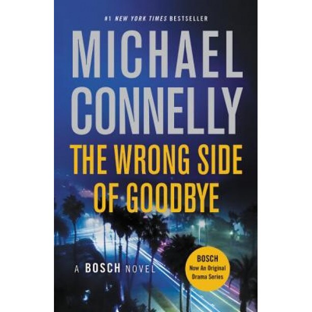 The Wrong Side of Goodbye, Michael Connelly (Author)