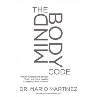 the mindbody code how to change the beliefs that limit your health longevity and success mario martinez author imagen 32_0_
0