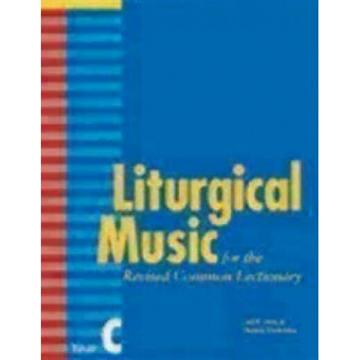 Liturgical Music for the Revised Common Lectionary, Year C, Carl P., Jr. Daw (Author)