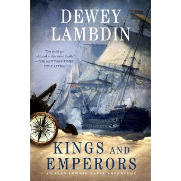Kings and Emperors: An Alan Lewrie Naval Adventure, Dewey Lambdin (Author)