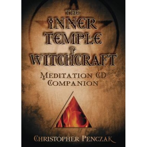 The Inner Temple of Witchcraft Meditation CD Companion: Meditation CD Companion - Christopher Penczak