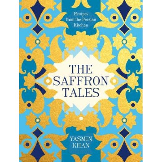 The Saffron Tales: Recipes from the Persian Kitchen, Yasmin Khan (Author)