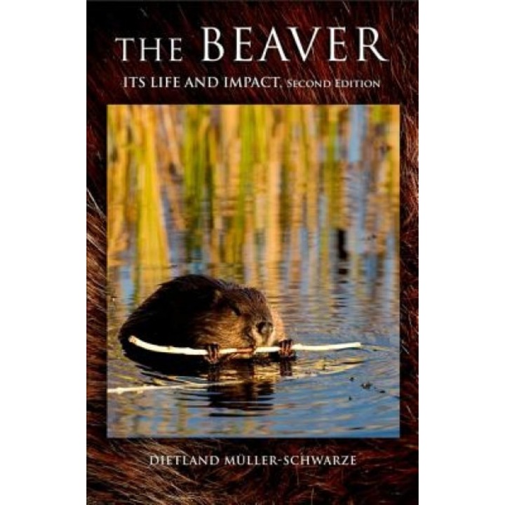 The Beaver: Its Life and Impact, Dietland Muller-Schwarze (Author)