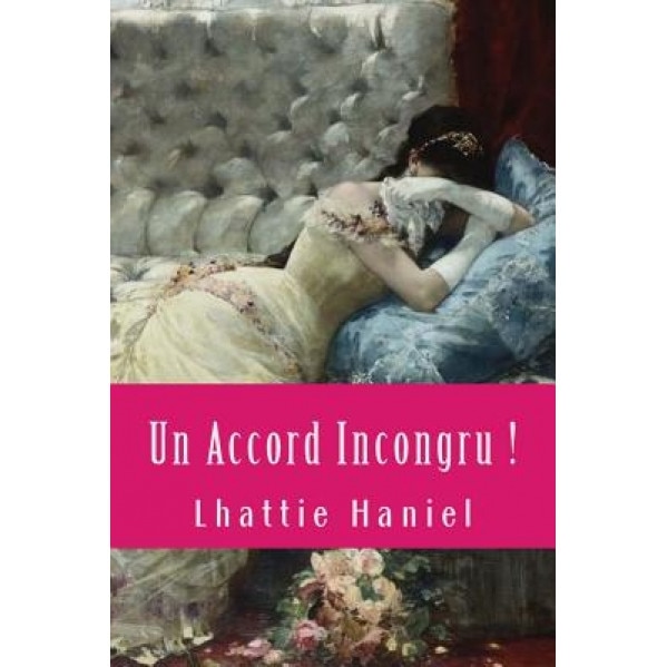 Un Accord Incongru !, Lhattie Haniel (Author)