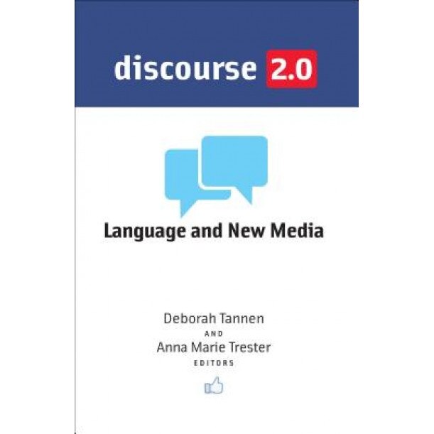 Discourse 2.0: Language and New Media, Deborah Tannen (Editor)