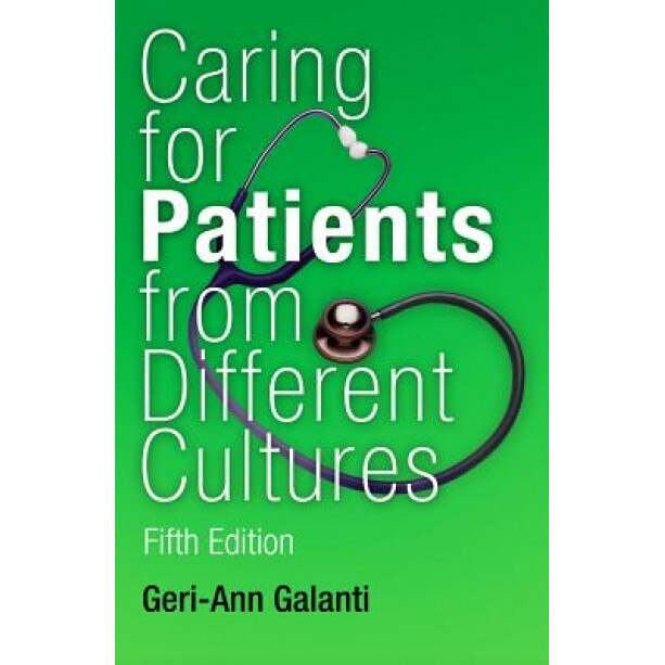 Caring for Patients from Different Cultures - Geri-Ann Galanti (Author)