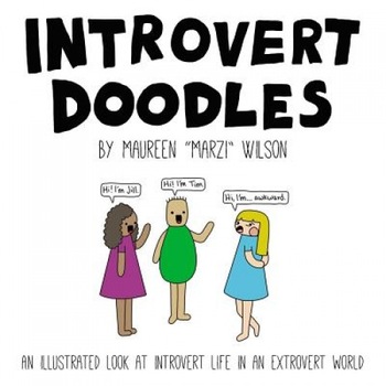 Introvert Doodles: An Illustrated Look at Introvert Life in an Extrovert World, Maureen  Introvert Doodles: An Illustrated Look at Introvert Life in an Extrovert World, Maureen