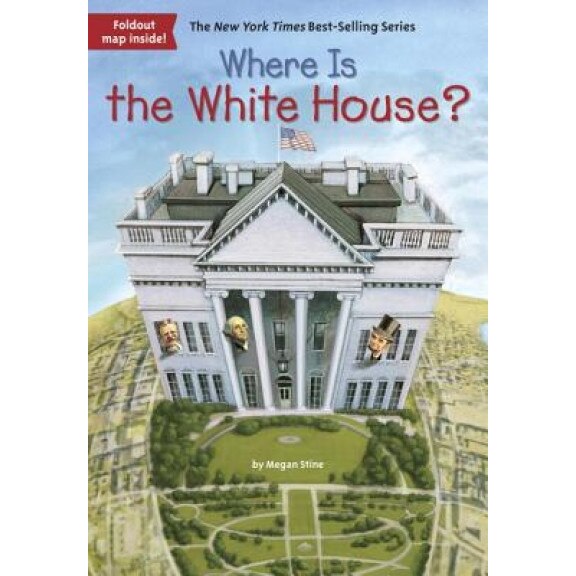 Where Is the White House?, Megan Stine (Author)