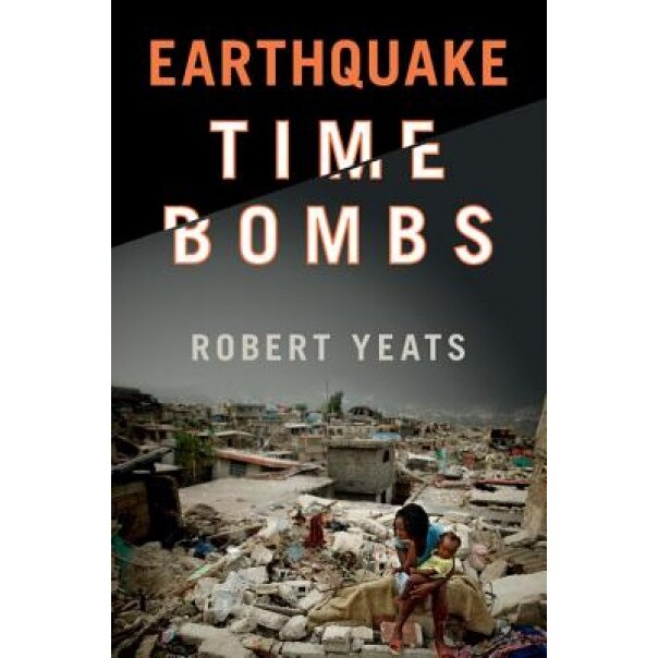 Earthquake Time Bombs, Robert Yeats (Author)
