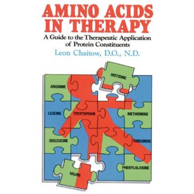 Amino Acids in Therapy: A Guide to the Therapeutic Application of Protein Constituents, Leon Chaitow (Author)