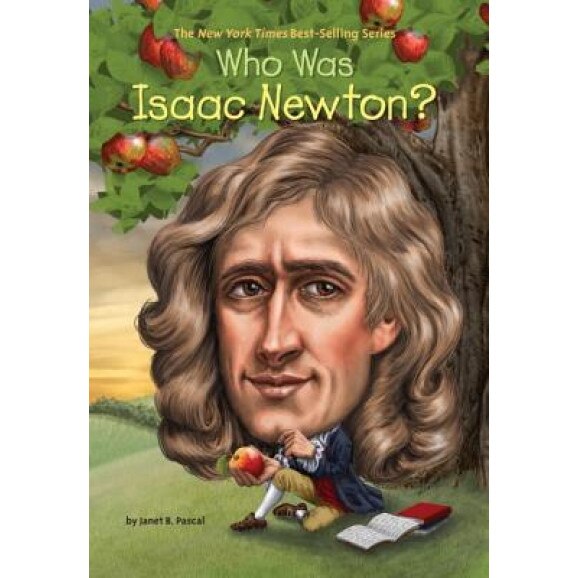 Who Was Isaac Newton?, Janet B. Pascal (Author)