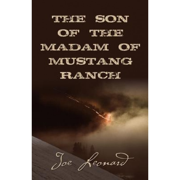 The Son of the Madam of Mustang Ranch, Joe Leonard (Author)