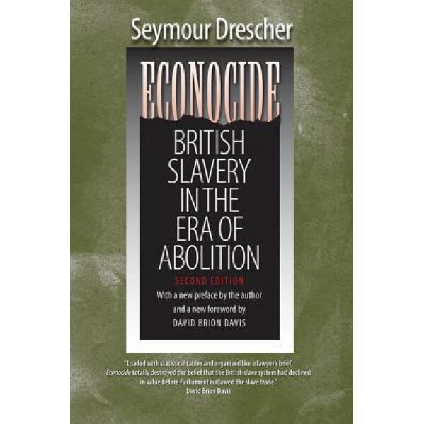Econocide: British Slavery in the Era of Abolition, Seymour Drescher (Author)