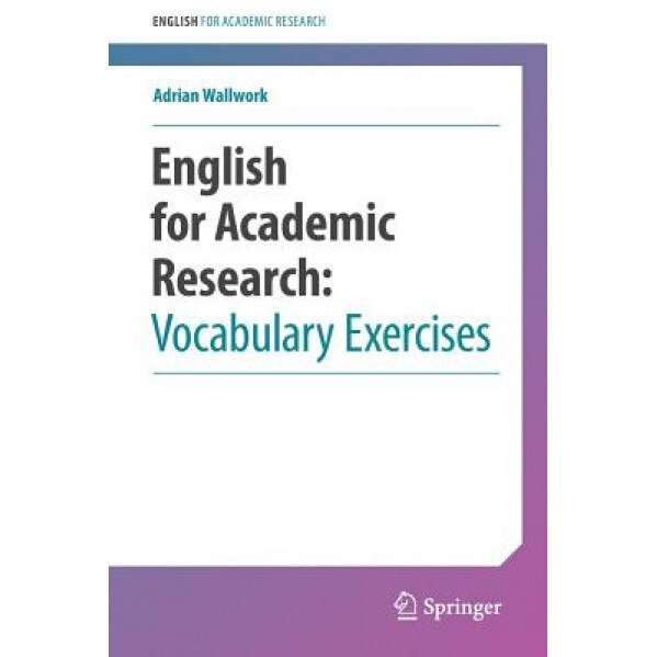 English for Academic Research: Vocabulary Exercises - Adrian Wallwork (Author)