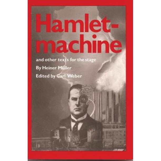 Hamletmachine and Other Texts for the Stage, Heiner M]ller, MC, Heiner Muller