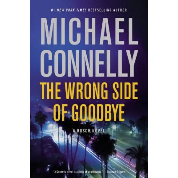 The Wrong Side of Goodbye, Michael Connelly (Author)