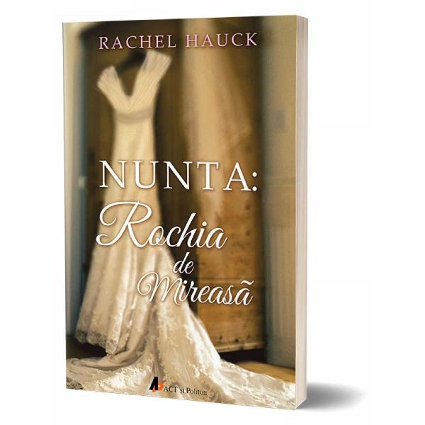 Nunta: Rochia de mireasa - Rachel Hauck