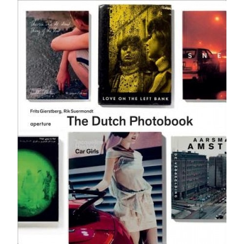 The Dutch Photobook: A Thematic Selection from 1945 Onwards, Frits Gierstberg (Editor)