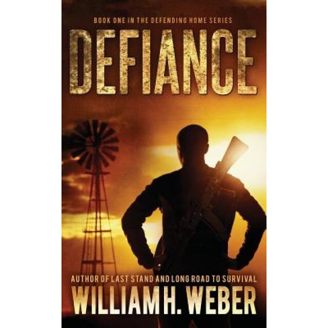 Defiance (the Defending Home Series Book 1), William H. Weber (Author)