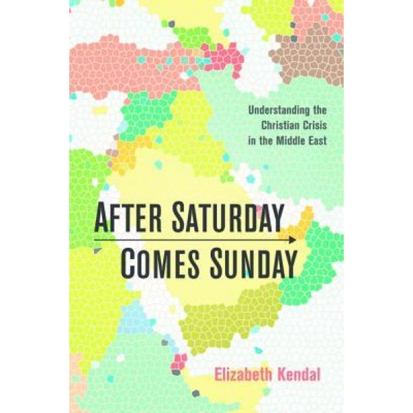 After Saturday Comes Sunday, Elizabeth Kendal (Author)