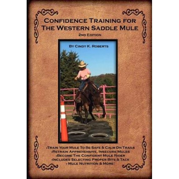 Confidence Training for the Western Saddle Mule, Cindy K. Roberts (Author)