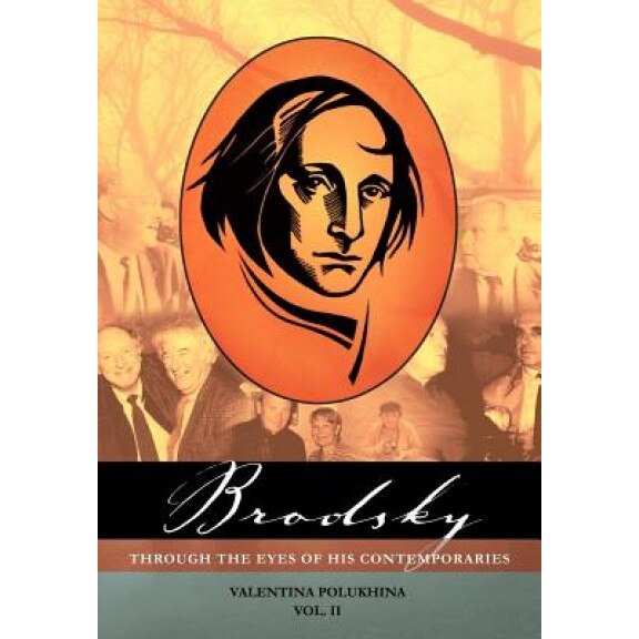 Brodsky Through the Eyes of His Contemporaries (Vol 2), Valentina Polukhina (Author)