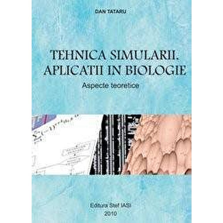 Tehnica simularii. Aplicatii in biologie - Dan Tataru