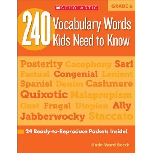 240 Vocabulary Words Kids Need to Know, Grade 6: 24 Ready-To-Reproduce Packets That Make Vocabulary Building Fun & Effective, Linda Ward Beech (Author)