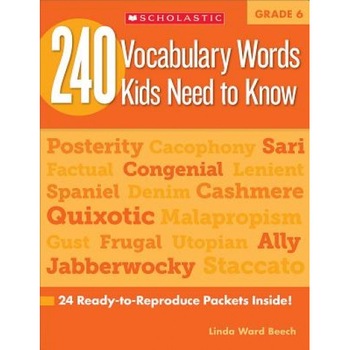 240 Vocabulary Words Kids Need to Know, Grade 6: 24 Ready-To-Reproduce Packets That Make Vocabulary Building Fun & Effective, Linda Ward Beech (Author) 240 Vocabulary Words Kids Need to Know, Grade 6: 24 Ready-To-Reproduce Packets That Make Vocabulary Building Fun & Effective, Linda Ward Beech (Author)