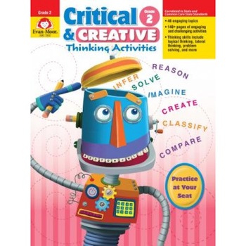 Critical and Creative Thinking Activities, Grade 2, Evan-Moor Educational Publishers (Author) Critical and Creative Thinking Activities, Grade 2, Evan-Moor Educational Publishers (Author)