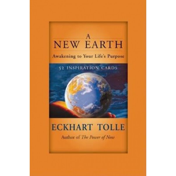 A New Earth: Awakening to Your Life's Purpose - Eckhart Tolle