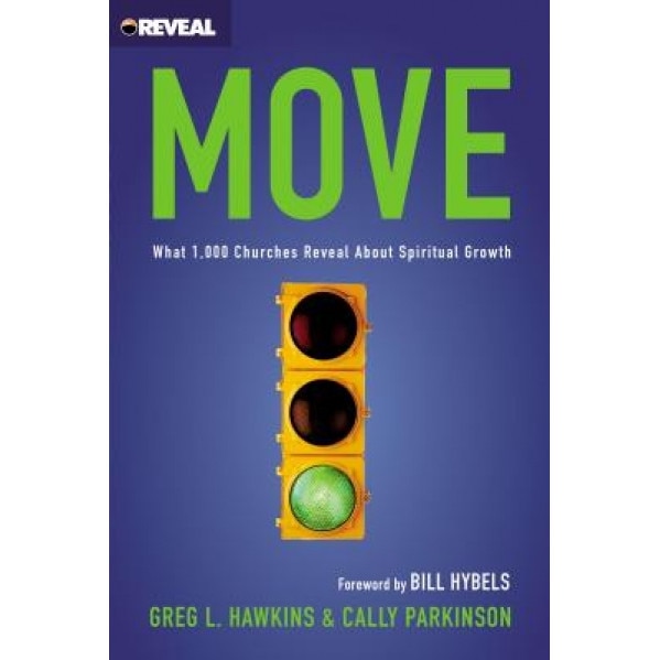 Move: What 1,000 Churches Reveal about Spiritual Growth, Greg L. Hawkins (Author)