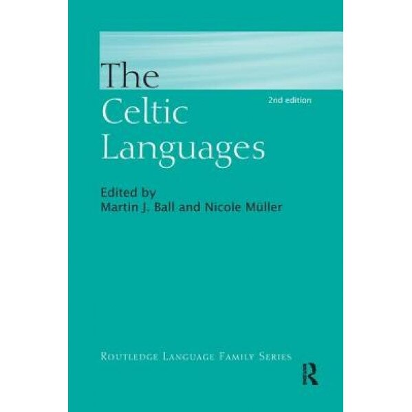The Celtic Languages, Martin Ball (Editor)