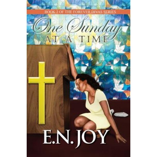 One Sunday at a Time: Book 2 of Forever Divas Series, E. N. Joy (Author)