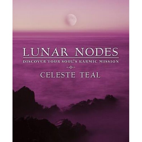 Lunar Nodes: Discover Your Soul's Karmic Mission - Celeste Teal