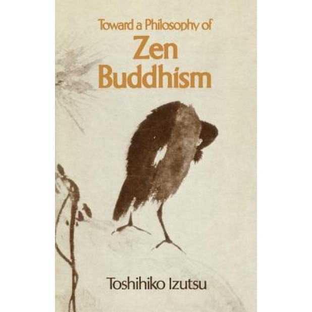 Toward a Philosophy of Zen Buddhism, Toshihiko Izutsu (Author)