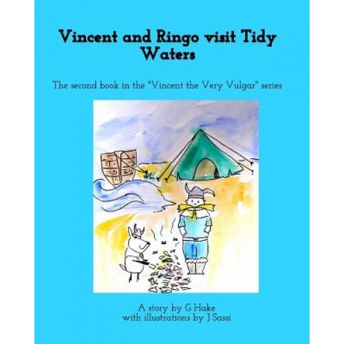 Vincent and Ringo Visit Tidy Waters, G. Hake (Author)