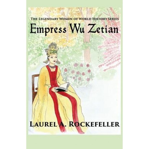 Empress Wu Zetian, Laurel A. Rockefeller (Author)